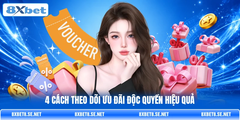 4 cách theo dõi ưu đãi độc quyền hiệu quả 4 cách theo dõi ưu đãi độc quyền hiệu quả