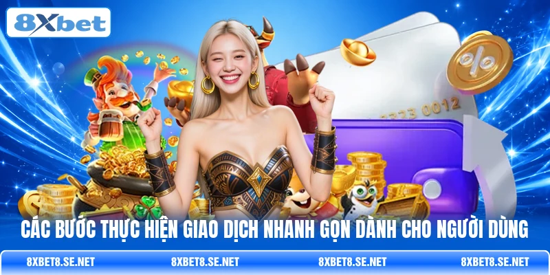 Các bước thực hiện giao dịch nhanh gọn dành cho người dùng Các bước thực hiện giao dịch nhanh gọn dành cho người dùng