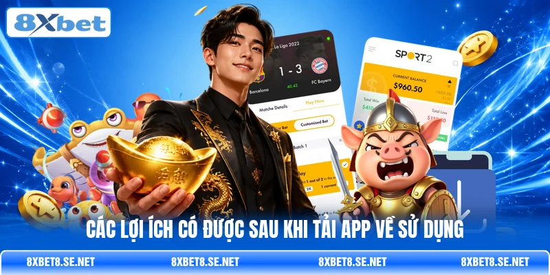 Các lợi ích có được sau khi tải app về sử dụng Các lợi ích có được sau khi tải app về sử dụng