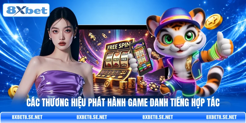 Các thương hiệu phát hành game danh tiếng hợp tác Các thương hiệu phát hành game danh tiếng hợp tác