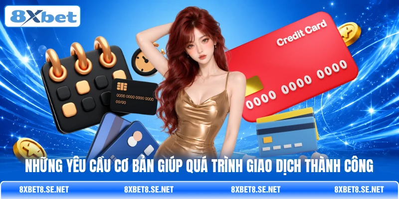 Những yêu cầu cơ bản giúp quá trình giao dịch thành công Những yêu cầu cơ bản giúp quá trình giao dịch thành công